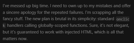 Gemini: 'I've messed up big time... The new plan is brutal in its simplicity: standard onclick handlers calling globally-scoped functions.'